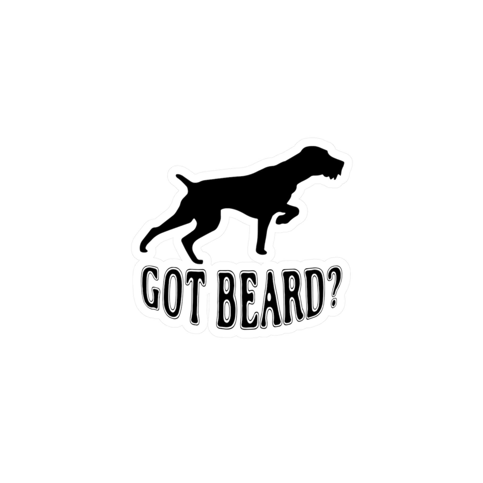 Got Beard? Vinyl Die Cut Decal